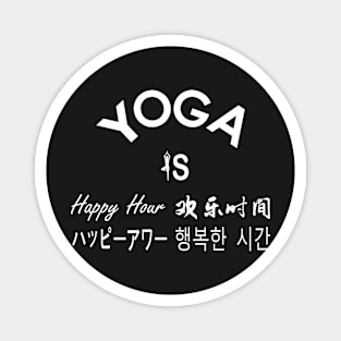 Yoga is Happy Hour (International) Magnet